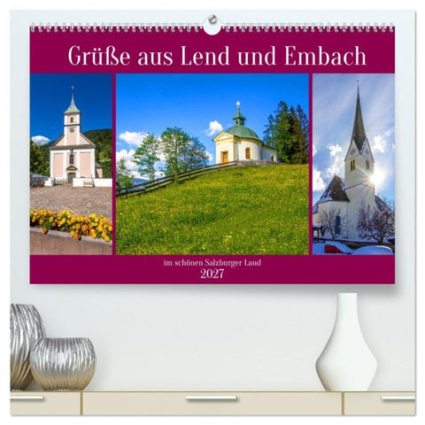 Grüße aus Lend und Embach (hochwertiger Premium Wandkalender 2027 DIN A2 quer), Kunstdruck in Hochglanz