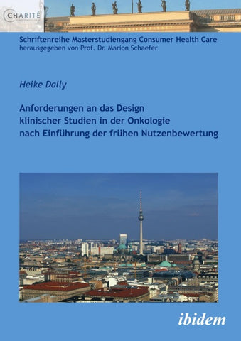 Anforderungen an das Design klinischer Studien in der Onkologie nach Einführung der frühen Nutzenbewertung