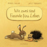 Wir zwei sind Freunde fürs Leben