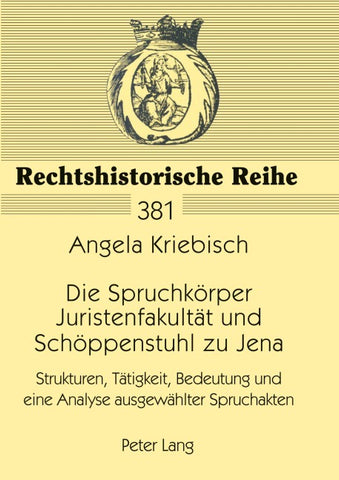 Die Spruchkörper Juristenfakultät und Schöppenstuhl zu Jena