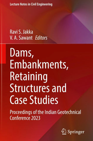 Dams, Embankments, Retaining Structures and Case Studies