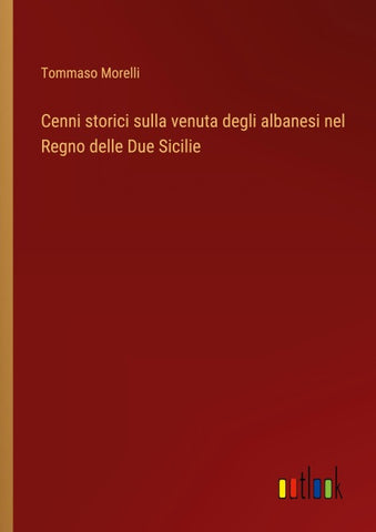 Cenni storici sulla venuta degli albanesi nel Regno delle Due Sicilie