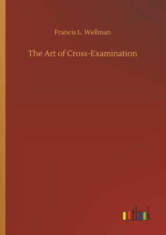The Art of Cross-Examination