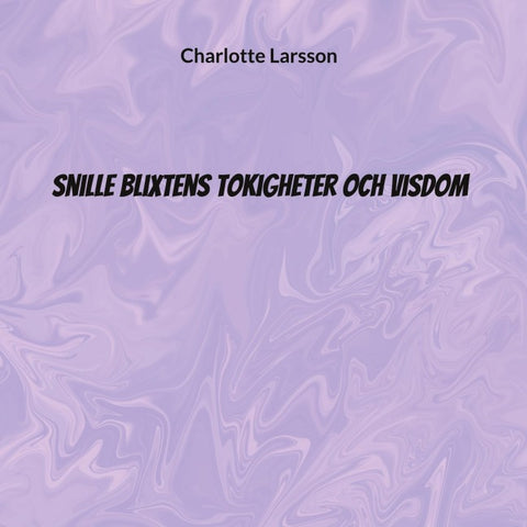 Snille Blixtens tokigheter och visdom