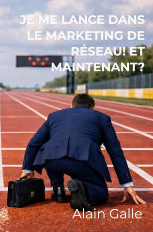 Je me lance dans le marketing de réseau! Et maintenant?