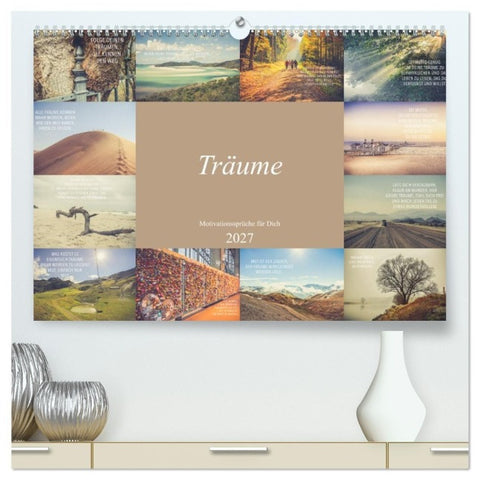 Träume - Motivationssprüche für Dich (hochwertiger Premium Wandkalender 2027 DIN A2 quer), Kunstdruck in Hochglanz
