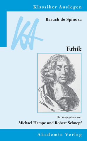 Baruch de Spinoza: Ethik in geometrischer Ordnung dargestellt