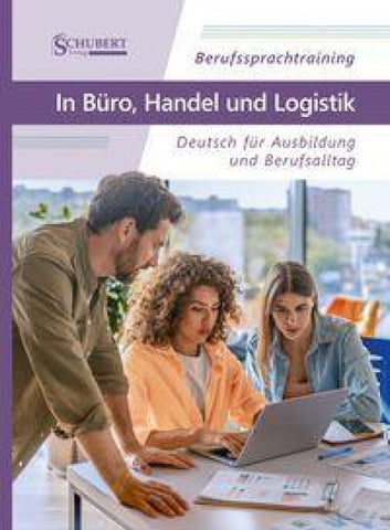 Berufssprachtraining: In Büro, Handel und Logistik