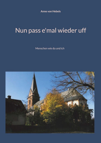 Nun pass e'mal wieder uff