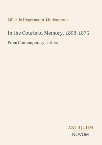 In the Courts of Memory, 1858-1875
