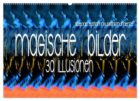 Magische Bilder - 3D Illusionen (Wandkalender 2027 DIN A2 quer), CALVENDO Monatskalender
