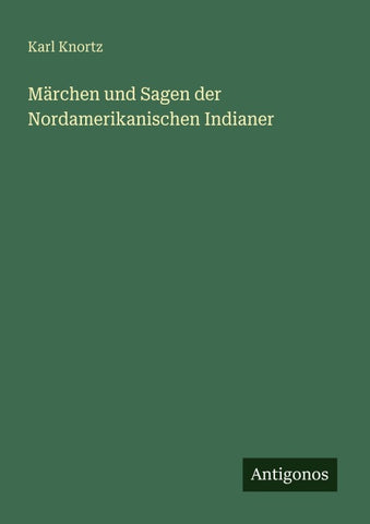 Märchen und Sagen der Nordamerikanischen Indianer