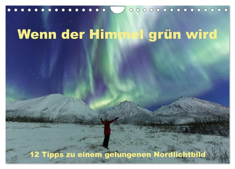 Wenn der Himmel grün wird (Wandkalender 2027 DIN A4 quer), CALVENDO Monatskalender