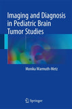 Imaging and Diagnosis in Pediatric Brain Tumor Studies