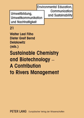 Sustainable Chemistry and Biotechnology – A Contribution to Rivers Management