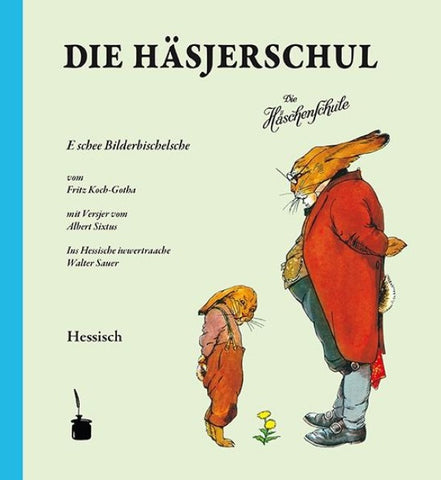 Die Häsjerschul. E schee Bilderbischelsche … Ins Hessische iwwertraache