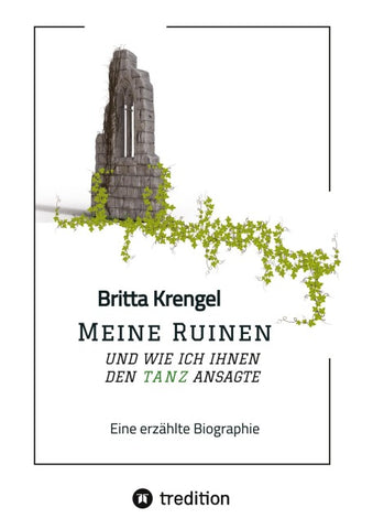 Meine Ruinen und wie ich ihnen den Tanz ansagte