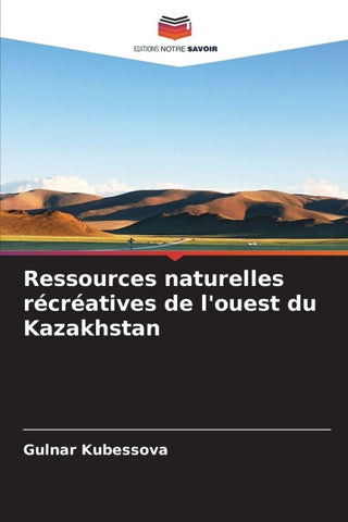 Ressources naturelles récréatives de l'ouest du Kazakhstan