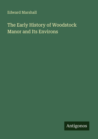The Early History of Woodstock Manor and Its Environs