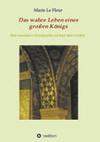 Das wahre Leben eines großen Königs