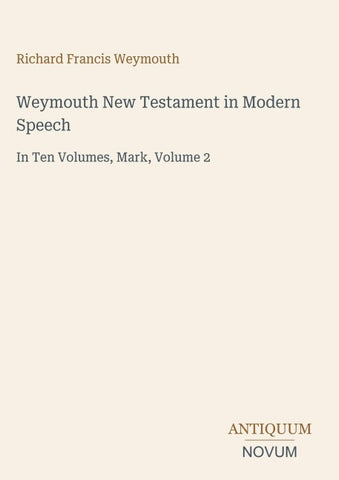Weymouth New Testament in Modern Speech