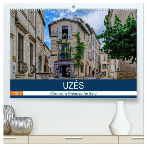 Uzés - Charmante Kleinstadt im Gard (hochwertiger Premium Wandkalender 2027 DIN A2 quer), Kunstdruck in Hochglanz