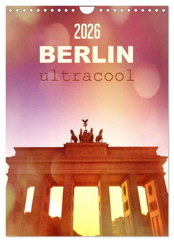 BERLIN ultracool (Wandkalender 2026 DIN A4 hoch), CALVENDO Monatskalender