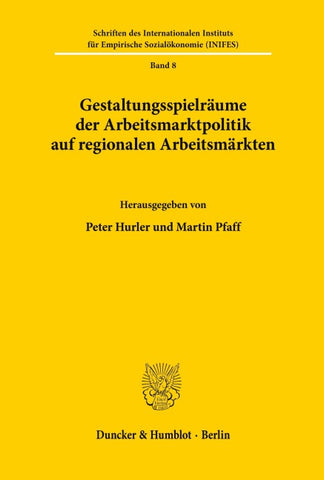Gestaltungsspielräume der Arbeitsmarktpolitik auf regionalen Arbeitsmärkten.