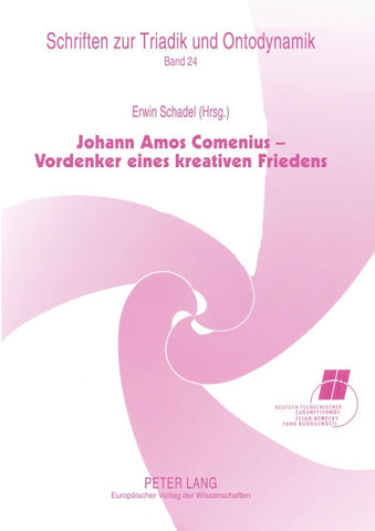 Johann Amos Comenius – Vordenker eines kreativen Friedens