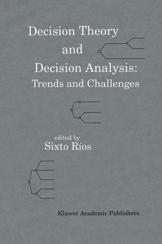 Decision Theory and Decision Analysis: Trends and Challenges