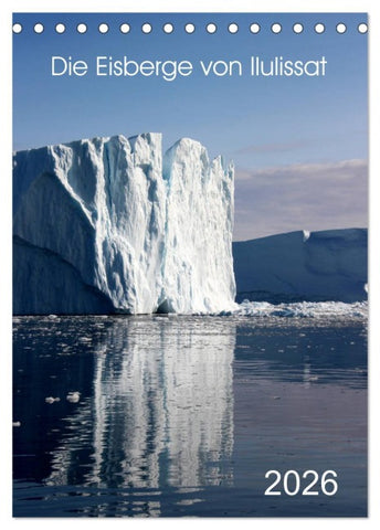Die Eisberge von Ilulissat (Tischkalender 2026 DIN A5 hoch), CALVENDO Monatskalender