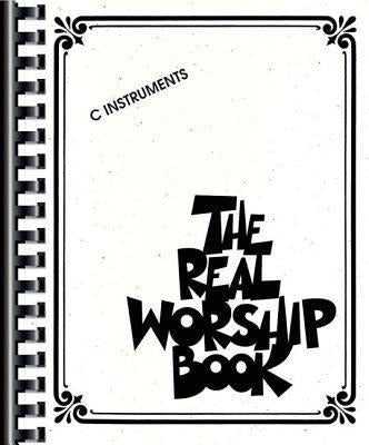 The Real Worship Book: C Instruments Christian Worship Fake Book Songbook with Lead Sheets for C Instruments 200 Contemporary Praise Songs with Melody Lyrics and Chords for Church Performance