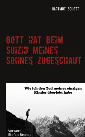 Gott hat beim Suizid meines Sohnes zugeschaut