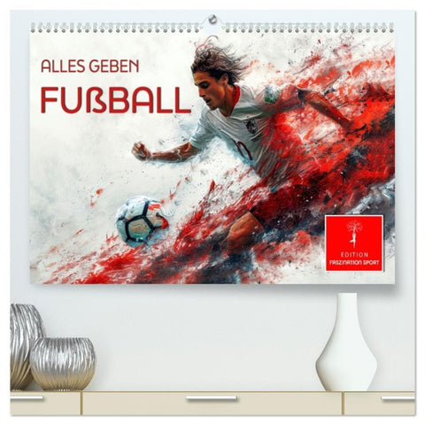 Fußball - alles geben (hochwertiger Premium Wandkalender 2026 DIN A2 quer), Kunstdruck in Hochglanz