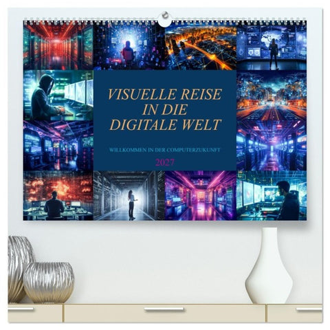 Visuelle Reise in die digitale Welt (hochwertiger Premium Wandkalender 2027 DIN A2 quer), Kunstdruck in Hochglanz