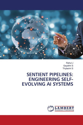 SENTIENT PIPELINES: ENGINEERING SELF-EVOLVING AI SYSTEMS
