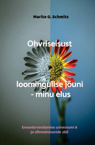 Ohvriseisust loomingulise jõuni - minu elus