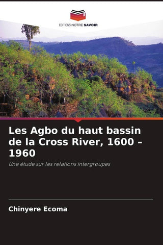 Les Agbo du haut bassin de la Cross River, 1600 - 1960