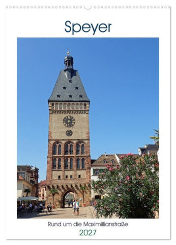 Speyer-Rund um die Maximilianstraße (Wandkalender 2027 DIN A2 hoch), CALVENDO Monatskalender