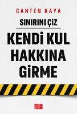 Sinirini Ciz - Kendi Kul Hakkina Girme