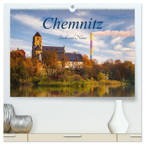 Chemnitz - Stadt und Natur (hochwertiger Premium Wandkalender 2027 DIN A2 quer), Kunstdruck in Hochglanz