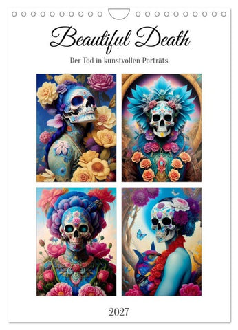 Beautiful Death (Wandkalender 2027 DIN A4 hoch), CALVENDO Monatskalender
