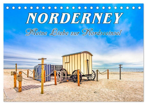NORDERNEY - Meine Liebe zur Nordseeinsel (Tischkalender 2027 DIN A5 quer), CALVENDO Monatskalender