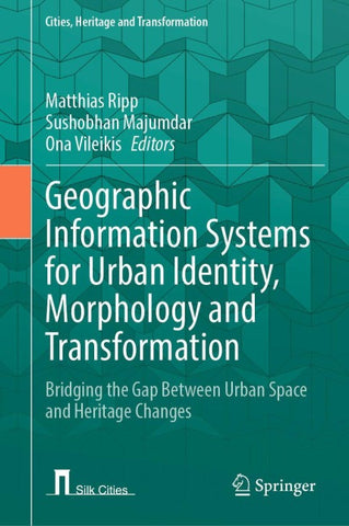 Geographic Information Systems for Urban Identity, Morphology and Transformation