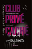 CLUB PRIVÉ CACHÉ - Once upon a time in Vienna