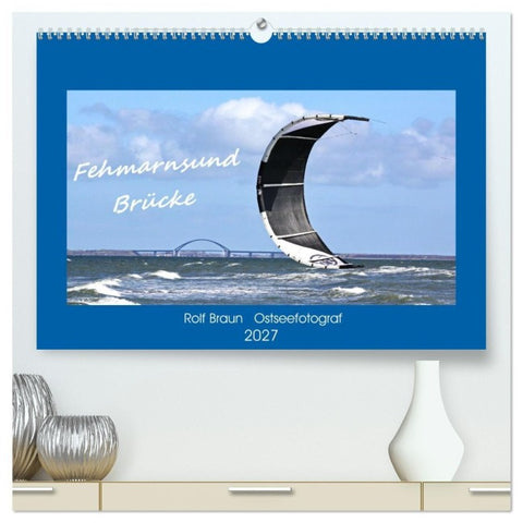 Fehmarnsund Brücke (hochwertiger Premium Wandkalender 2027 DIN A2 quer), Kunstdruck in Hochglanz