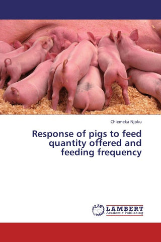 Response of pigs to feed quantity offered and feeding frequency