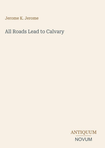 All Roads Lead to Calvary
