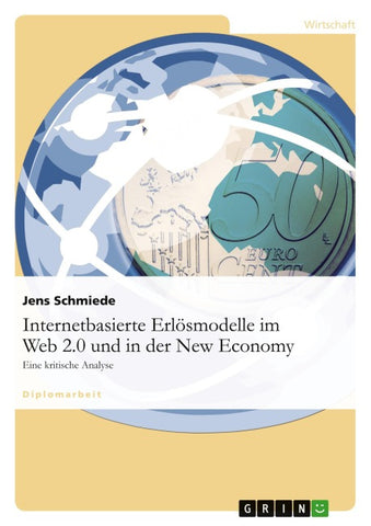 Internetbasierte Erlösmodelle im Web 2.0 und in der New Economy