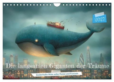 Die langsamen Giganten der Träume (Wandkalender 2027 DIN A4 quer), CALVENDO Monatskalender